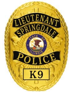 Police officer badge springdale police lieutenant gold badge k9 unit with gold text and state of illinois center seal. Style # 8-d13r