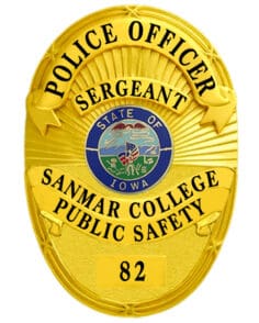 Police sergeant badge sanmar college public safety police officer gold badge with black text and iowa center seal. Style # 5-d11